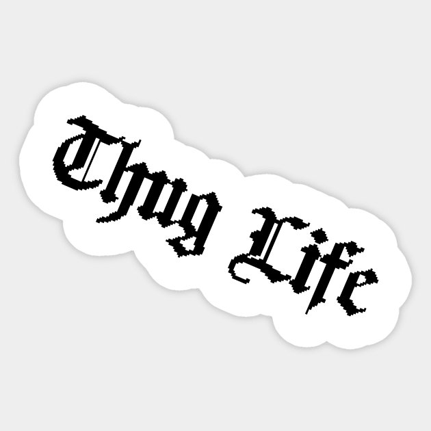 Pixel text thug life Sticker by Voxyterra